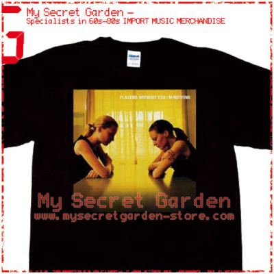 Placebo - Without You I'm Nothing T Shirt 